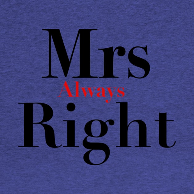 Mrs always right by Gwynlee